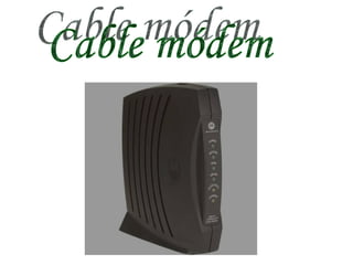 Cable módem 
