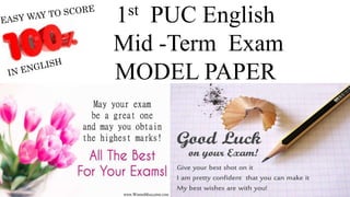 1st PUC English
Mid -Term Exam
MODEL PAPER
 