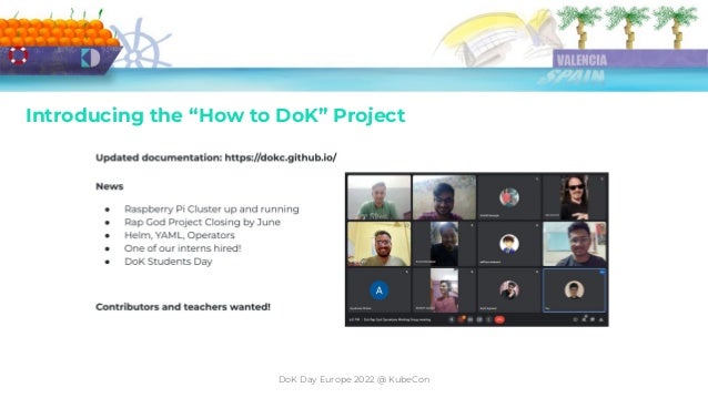 DoK Day Europe 2022 @ KubeCon
Introducing the “How to DoK” Project
 