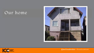 @melissabreker #intelcontent
Our home
 