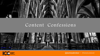 Content Confessions
@melissabreker • #intelcontent
Confession … by Fan D, ©Fan.D Photography
 