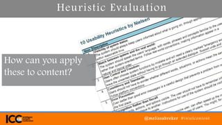 Heuristic Evaluation
How can you apply
these to content?
@melissabreker #intelcontent
 