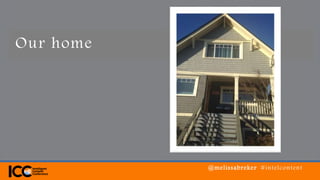 @melissabreker #intelcontent
Our home
 