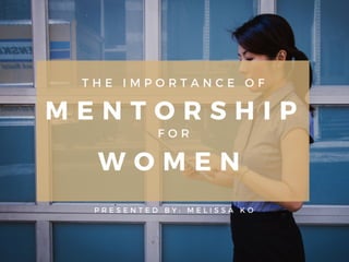 Melissa Ko Presents: The Importance of Mentorship For Women