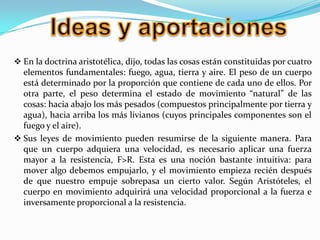 También enuncia la ley fundamental de la palanca;  La polea compuesta, basada en el principio de la palanca, y que empleó para mover un gran barco, para sorpresa del escéptico rey Hierón, fue otro de sus sorprendentes descubrimientos.
