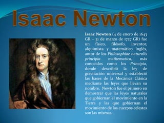 Probablemente el descubrimiento más conocido de Arquímedes sea la ley sobre la pérdida que sufren los cuerpos sumergidos en un líquido.AristótelesAristóteles(Estagira, Macedonia, 384 a. C. – Calcis Eubea, Grecia, 322 a. C.), fue uno de los más influyentes filósofos de la antigüedad, de la historia de la filosofía occidental y considerado por muchos como el autor enciclopédico más portentoso en la historia de la humanidad. Es reconocido por desarrollar la primera formalización lógica; la formulación del principio de no contradicción; la noción de sustancia entendida como sujeto, y la de categoría entendida como predicado; y la analogía del ser, que son consideradas como la base sobre la que se construyó la filosofía tradicional de occidente.