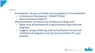 #CD22
· Frameworks: Do you currently use any patterns or frameworks?
○ Architecture frameworks - SOGAF/TOGAF
○ Apex Enterp...