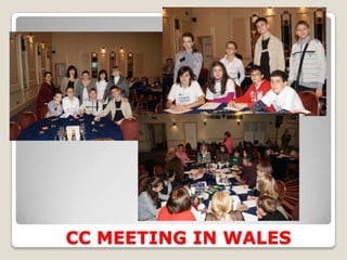 CC MEETING IN WALES
 