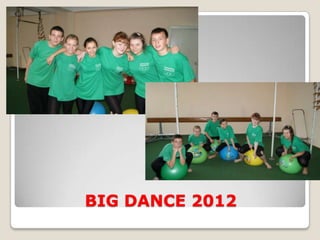 BIG DANCE 2012
 
