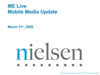 ME Live  Mobile Media Update March 31 st , 2009 