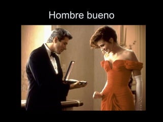 Hombre bueno 
