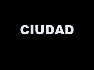 CIUDAD 