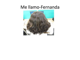 Me llamo-Fernanda
 