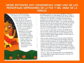 DESDE ENTONCES SOY CONSIDERADO COMO UNO DE LOS
PRINCIPALES DEFENSORES DE LA PAZ Y DEL ARMA DE LA
VERDAD
 