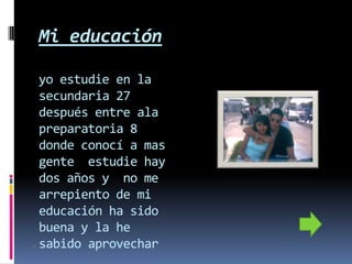 Mi educación

yo estudie en la
secundaria 27
después entre ala
preparatoria 8
donde conocí a mas
gente estudie hay
dos años y no me
arrepiento de mi
educación ha sido
buena y la he
sabido aprovechar
 