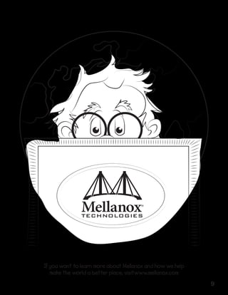 If you want to learn more about Mellanox and how we help
make the world a better place, visitwww.mellanox.com
9

 