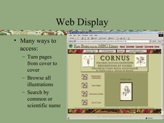 Web Display
• Many ways to
  access:
  – Turn pages
    from cover to
    cover
  – Browse all
    illustrations
  – Searc...