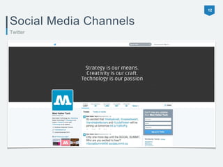 12 
Social Media Channels 
Twitter 
 