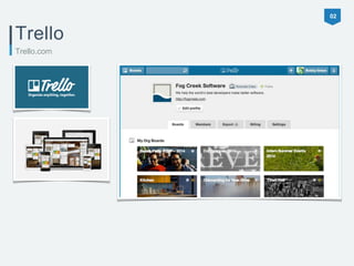 02 
Trello 
Trello.com 
 