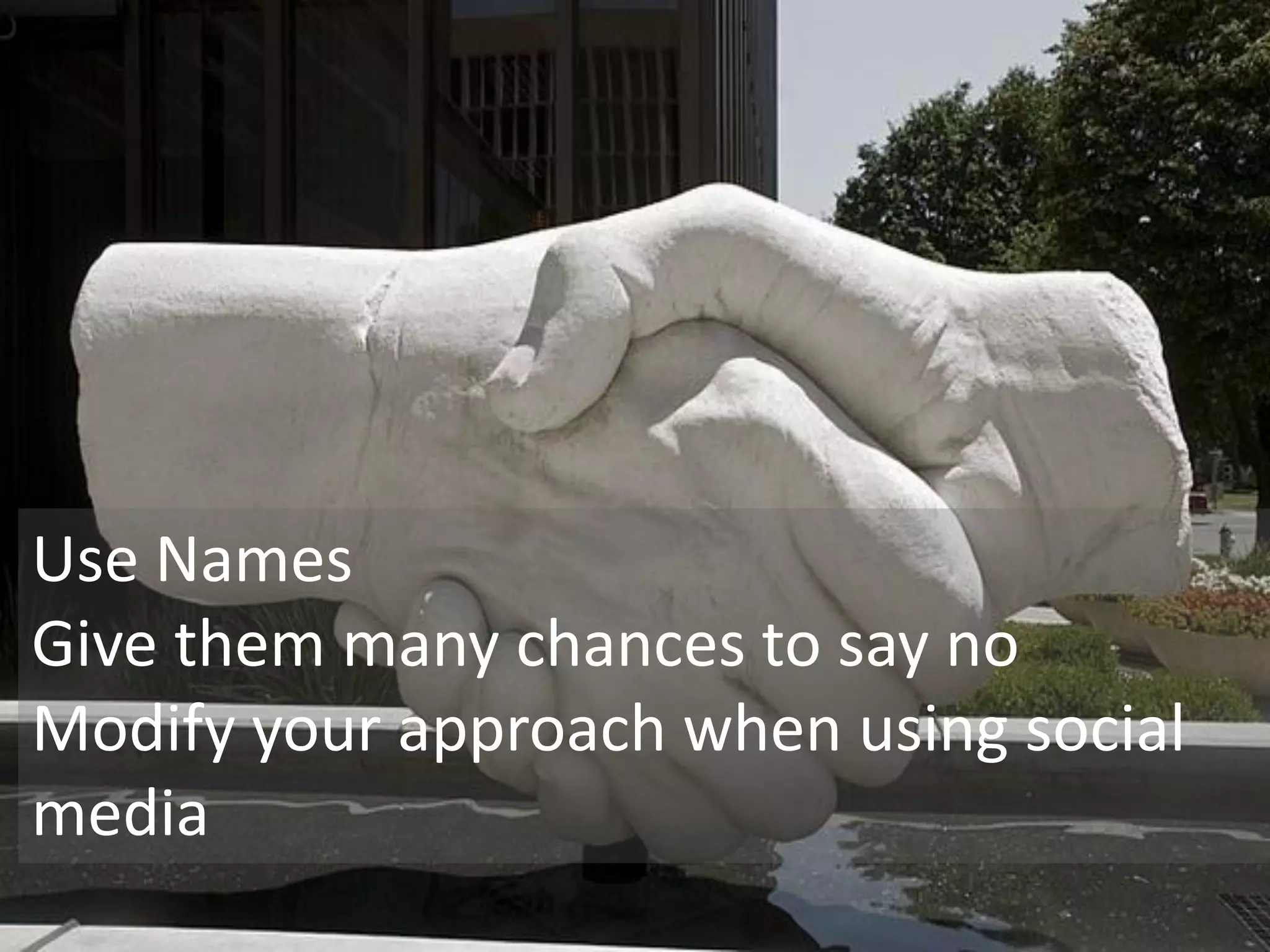 | Media – Sauce | Mellissa Norman




Use Names
Give them many chances to say no
Modify your approach when using social
media
                            © C O P Y R I G H T   M e d i a   S a u c e
 