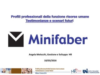 Angela Melocchi, Gestione e Sviluppo HR
10/03/2016
 