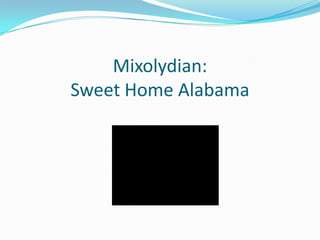 Mixolydian:Sweet Home Alabama