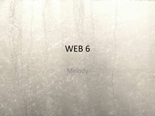 WEB 6 Melody 