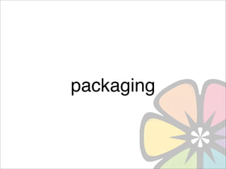 packaging
 