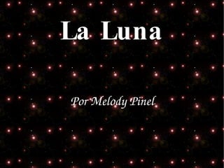 La Luna Por Melody Pinel 