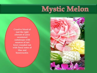 Creative blend of
just the right
amount of juicy
sweetened
cantaloupe with
nuances of tart
kiwi; rounded out
with floral notes of
lilac and
honeysuckle.
 