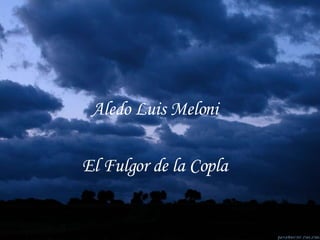 Aledo Luis Meloni El Fulgor de la Copla 