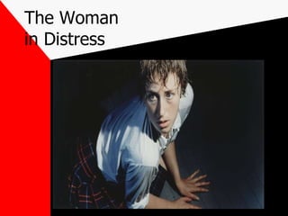 The Woman  in Distress 