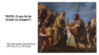 TESTE: O que há de
errado na imagem?
http://www.abiblia.org/public/icons
/2016_08_01_21_50_32.jpg
 