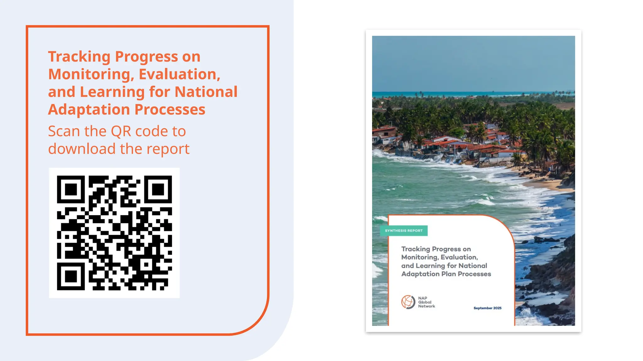 Tracking Progress on
Monitoring, Evaluation,
and Learning for National
Adaptation Processes
Scan the QR code to
download the report
 