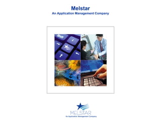 Melstar
An Application Management Company
 