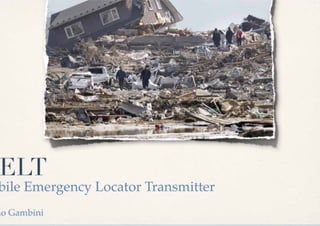 ELT
bile Emergency Locator Transmitter
no Gambini
 