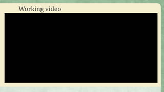 Working video
 