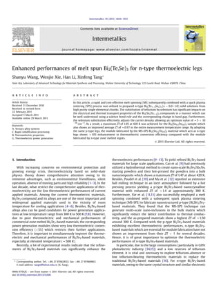 Intermetallics 19 (2011) 1024e1031

Contents lists available at ScienceDirect

Intermetallics
journal homepage: www.elsevier.com/locate/intermet

Enhanced performances of melt spun Bi2(Te,Se)3 for n-type thermoelectric legs
Shanyu Wang, Wenjie Xie, Han Li, Xinfeng Tang*
State Key Laboratory of Advanced Technology for Materials Synthesis and Processing, Wuhan University of Technology, 122 Luoshi Road, Wuhan 430070, China

a r t i c l e i n f o

a b s t r a c t

Article history:
Received 31 December 2010
Received in revised form
22 February 2011
Accepted 5 March 2011
Available online 29 March 2011

In this article, a rapid and cost-effective melt spinning (MS) subsequently combined with a spark plasma
sintering (SPS) process was utilized to prepared n-type Bi2(Te1ÀxSex)3 (x ¼ 0.0e1.0) solid solutions from
high purity single elemental chunks. The substitution of tellurium by selenium has signiﬁcant impacts on
the electrical and thermal transport properties of the Bi2(SexTe1Àx)3 compounds in a manner which can
be well understood using a valence bond rule and the corresponding change in band gap. Furthermore,
the selenium substitution effectively adjusts the carrier density allowing an optimum value of w5 Â 10
À19
cmÀ3. As a result, a maximum ZT of 1.05 at 420 K was achieved for the Bi2(Se0.2Te0.8)3 sample which
also shows an improved average ZT of w0.97 in the entire measurement temperature range. By adopting
the same p-type legs, the module fabricated by the MS-SPS Bi2(Se0.2Te0.8)3 material which acts as n-type
legs shows w10% enhancement in thermoelectric conversion efﬁciency compared with the module
fabricated by n-type zone melted ingots.
Ó 2011 Elsevier Ltd. All rights reserved.

Keywords:
A. Ternary alloy systems
C. Rapid solidiﬁcation processing
B. Thermoelectric properties
G. Thermoelectric power generation

1. Introduction
With increasing concerns on environmental protection and
growing energy crisis, thermoelectricity based on solid-state
physics theory draws comprehensive attention owing to its
immense advantages, such as environmental friendliness, silent
operation, absence of moving parts and high reliability [1e3]. In the
last decade, what restrict the comprehensive applications of thermoelectricity are the low thermoelectric performances of current
applied materials. Among the current thermoelectric materials,
Bi2Te3 compound and its alloys are one of the most important and
widespread applied materials used in the vicinity of room
temperature for cooling applications [4e6]. Besides, Bi2Te3-based
alloys also can be good candidates for power generation applications at low temperature range from 300 K to 500 K [7,8]. However,
due to poor thermoelectric and mechanical performances of
commercial zone melted Bi2Te3-based materials, the corresponding
power generation modules show very low thermoelectric conversion efﬁciency (<5%) which restricts their further applications.
Therefore, it is important to simultaneously improve the thermoelectric and mechanical performances of Bi2Te3-based materials,
especially at elevated temperature (w500 K).
Recently, a lot of experimental results indicate that the reﬁnements of Bi2Te3-based materials can signiﬁcantly enhance the

* Corresponding author. Tel.: þ86 27 87662832; fax: þ86 27 87860863.
E-mail address: tangxf@whut.edu.cn (X. Tang).
0966-9795/$ e see front matter Ó 2011 Elsevier Ltd. All rights reserved.
doi:10.1016/j.intermet.2011.03.006

thermoelectric performances [9e13]. To yield reﬁned Bi2Te3-based
materials for large scale applications, Cao et al. [9] had previously
utilized a hydrothermal method to create nano-scale Bi2Te3/Sb2Te3
starting powders and then hot-pressed the powders into a bulk
nanocomposite which shows a maximum ZT of 1.47 at about 420 K.
Besides, Poudel et al. [10] and Ma et al. [12] reported an extensive
ball milling technique in an inert atmosphere followed by a hot
pressing process yielding a p-type Bi2Te3-based nanocrystalline
material with enhanced ZT of w1.4 at approximately 380 K.
Furthermore, Xie et al. [11,13] also successfully employed a melt
spinning combined with a subsequent spark plasma sintering
technique (MS-SPS) to fabricate nanostructured p-type (Bi,Sb)2Te3based materials. They found that the MS-SPS technique can
generate multi-scale nano-inclusions in the bulk matrix which
signiﬁcantly reduce the lattice contribution to thermal conductivity, and the as-prepared materials show a highest ZT of w1.50
around 300 K. Compared with the p-type Bi2Te3-based materials
exhibiting excellent thermoelectric performances, n-type Bi2Te3based materials which are essential for module fabrication have not
shown an improvement from their ZT < 1 for several decades.
Hence, it is of great importance to optimize the thermoelectric
performances of n-type Bi2Te3-based materials.
In particular, due to the large consumptions (particularly in CdTe
photoelectric industry [14,15]) and a low reserves of tellurium
element, it is vital and necessary to explore tellurium-absence or
low tellurium-bearing thermoelectric materials to replace the
traditional Bi2Te3-based materials [16]. For n-type Bi2Te3-based
materials, owing to the same crystal structure and similar electronic

 