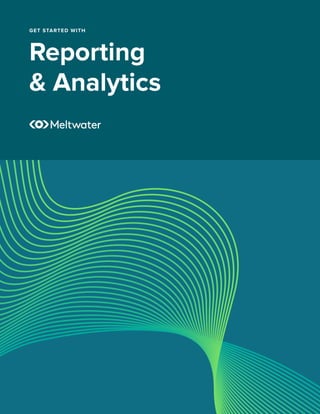 GET STARTED WITH
Reporting
& Analytics
 