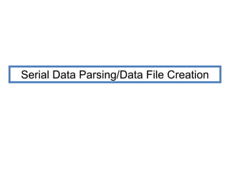 Serial Data Parsing/Data File Creation
 