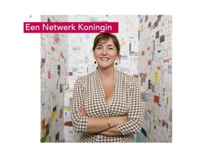 Ruigrok | NetPanel - februari 2010Ruigrok | NetPanel
3333
Een Netwerk KoninginEen Netwerk KoninginEen Netwerk KoninginEen Netwerk Koningin
 