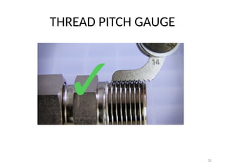 35
THREAD PITCH GAUGE
 