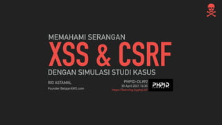 Memahami Serangan XSS dan CSRF dengan Simulasi Studi Kasus | PDF