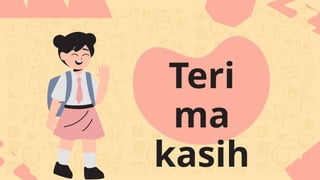 Teri
ma
kasih
 