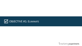 OBJECTIVE #1: ELIMINATE
 