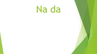 Na da 
 
