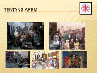 TENTANG APKM
 