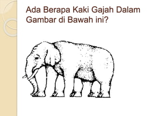 Ada Berapa Kaki Gajah Dalam
Gambar di Bawah ini?
 