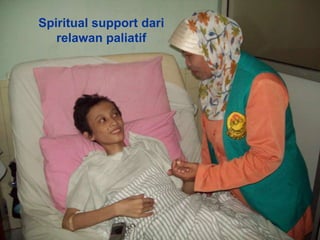 Spiritual support dari
relawan paliatif
 