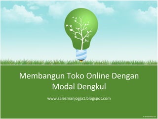 Membangun Toko Online Dengan Modal Dengkul www.salesmanjogja1.blogspot.com 